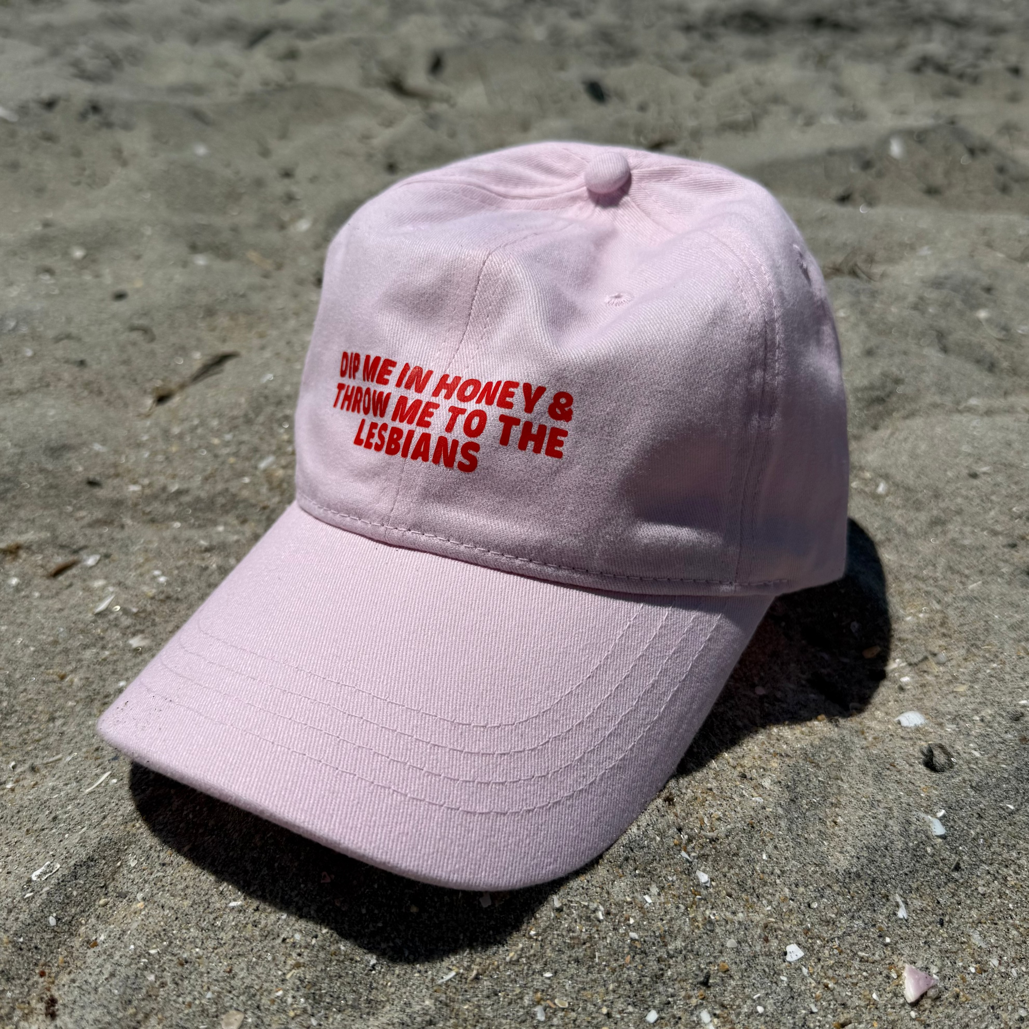 Dip me in honey and throw me to the lesbians - unstructured hat